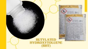Apa itu Butylated Hydroxytoluene (BHT)