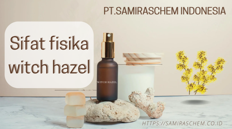 Sifat Fisika Witch Hazel
